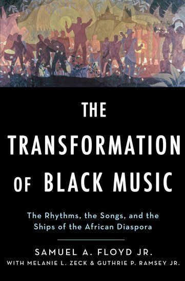 Transformation of Black Music : The Rhythms, The Songs and The Ships of The African Diaspora.