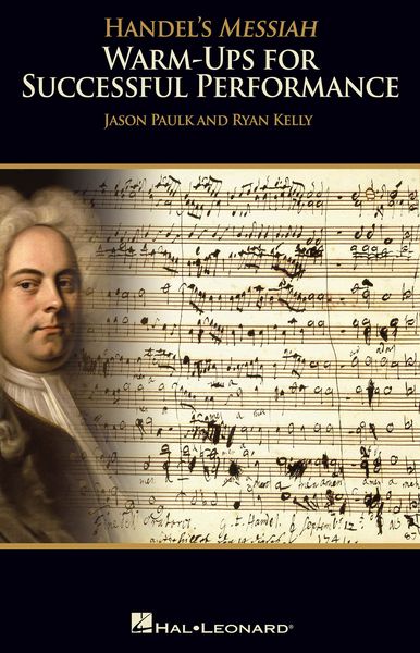 Handel's Messiah - Warm-Ups For Successful Performance : Singer's Edition.