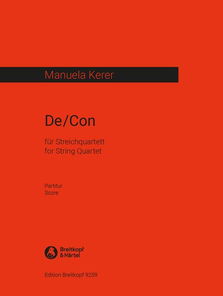De/Con : Für Streichquartett (2016/17).