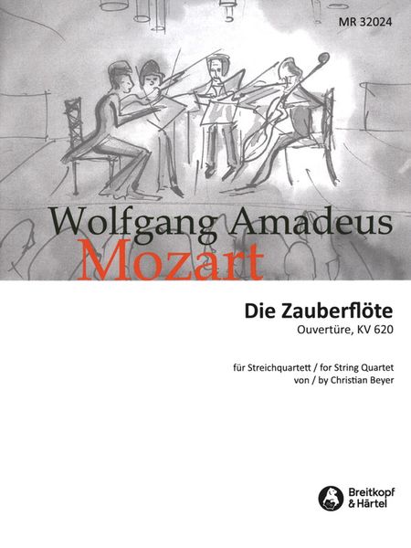 Die Zauberflöte, K. 620 - Ouvertüre : Für Streichquartett / arranged by Christian Beyer.