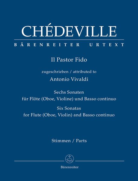 Il Pastor Fido : Six Sonatas For Flute (Oboe, Violin) and Basso Continuo / Ed. Federico Maria Sardelli.