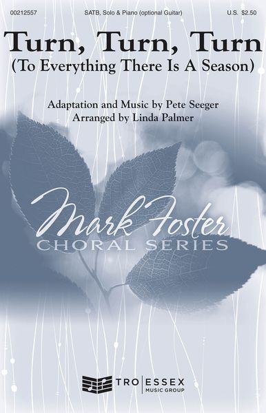 Turn, Turn, Turn : For SATB, Solo and Piano With Two Guitars / arr. Linda Palmer.
