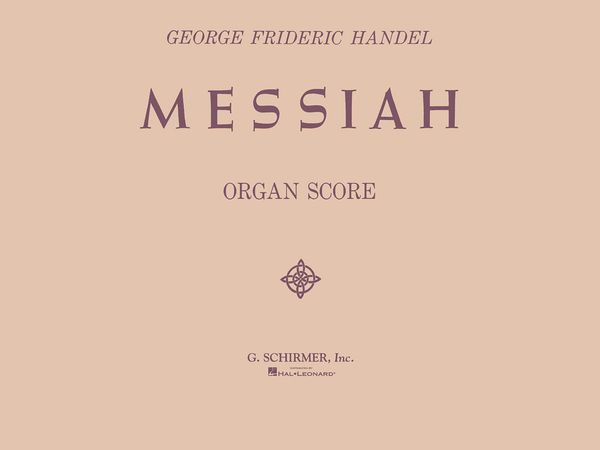 Messiah (Oratorio, 1741) : Orchestral reduction For Organ / arr. W. Hutton.