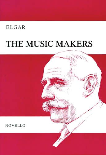 Music Makers, Op. 69 : An Ode Set For Contralto Solo, SATB and Orchestra.