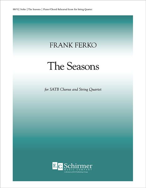Seasons : For SATB Chorus and String Quartet.