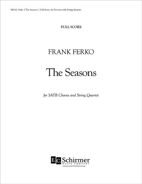 The Seasons : For SATB Chorus and String Quartet (2012).