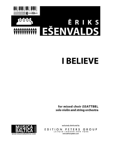 I Believe : For SSATTB, Violin and String Orchestra.