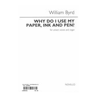 Why Do I Use My Paper, Ink and Pen? : For Unison Upper Voices and Organ.