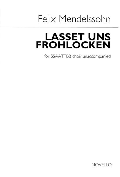 Lasset Uns Frohlocken – No. 5 of Sechs Sprüche, Op. 79 : For SSAATTBB A Cappella.