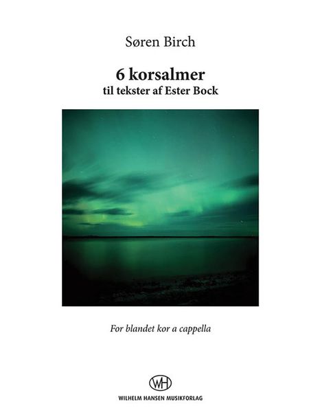 6 Korsalmer Til Tekster Af Ester Bock : For SATB A Cappella.