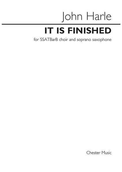 It Is Finished : For Soprano Saxophone and SSATBB.