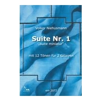 Suite Nr. 1 (Suite Miniatur) - Mit 12 Tönen : Für 2 Gitarren.