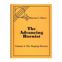 Advancing Hornist, Vol. I : The Singing Hornist / compiled and edited by Randall Faust.