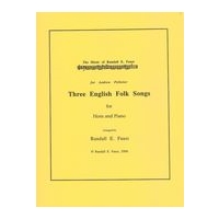 Three English Folk Songs : For Horn and Piano / arranged by Randall Faust (2006).