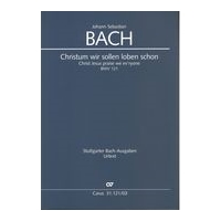 Christum Wir Sollen Loben Schon, BWV 121 : Kantate Zum 2. Weihnachtstag / Ed. Frieder Rempp.