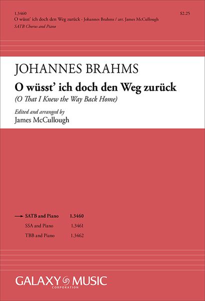 O Wusst' Ich Doch Den Weg Zuruck : For SATB and Piano / arr. James McCullough.