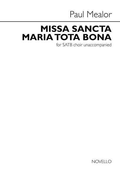 Missa Sancta Maria Tota Mona : For SATB Choir Unaccompanied.