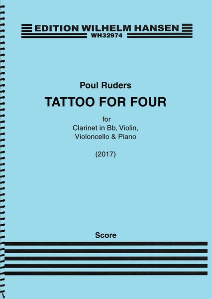 Tattoo For Four : For Clarinet In B Flat, Violin, Violoncello and Piano (2017).