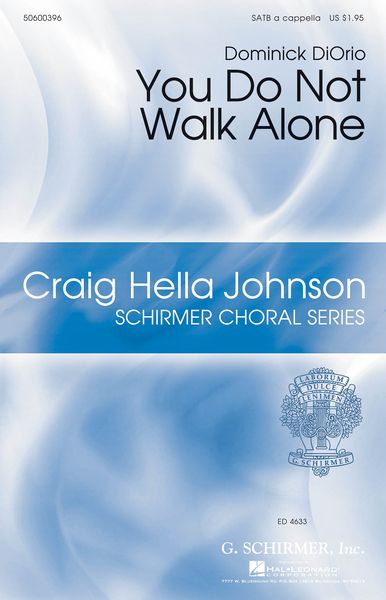 You Do Not Walk Alone : For SATB Divisi A Cappella.