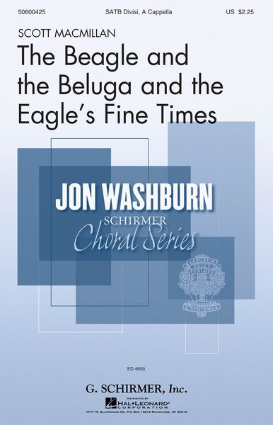 The Beagle and The Beluga and The Eagle's Fine Times : For SATB Divisi A Cappella.