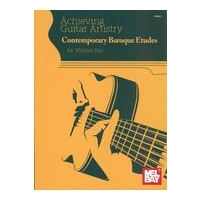 Achieving Guitar Artistry : Contemporary Baroque Etudes.