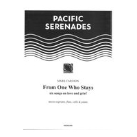 From One Who Stays - Six Songs of Love and Grief : For Mezzo-Soprano, Flute, Cello & Piano (1991).