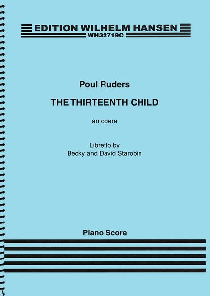 Thirteenth Child : A Fairytale Opera In Two Acts (2014-15).