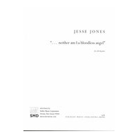 Neither Am I A Bloodless Angel : For Cello and Piano (2012).