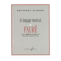 Le Langage Musicale De Fauré Dans le Quintette No. 2 Op. 115 Pour Piano et Quatuor A Cordes.