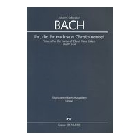 Ihr, Die Ihr Euch von Christo Nennet, BWV 164 : Kantate Zum 13. Sonntag Nach Trinitatis.