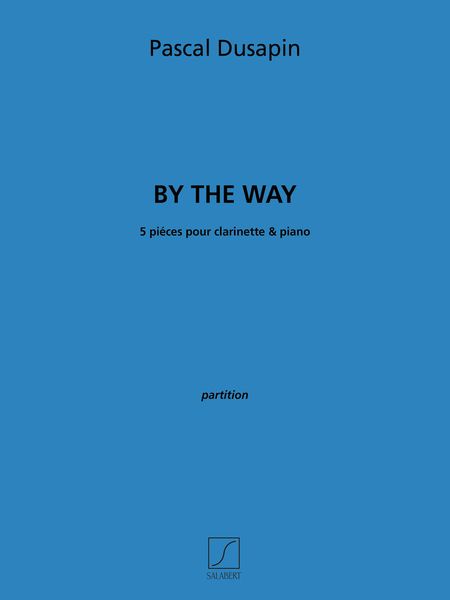 By The Way : 5 Pièces Pour Clarinette Et Piano.
