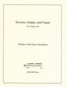 Toccata, Adagio and Fugue : For Organ Solo (2005).