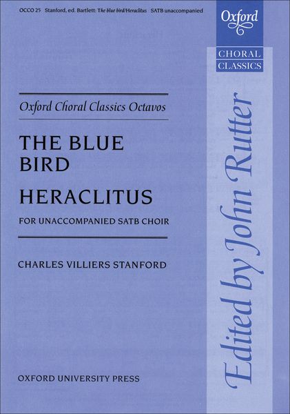 The Blue Bird / Heraclitus : For SATB A Cappella / Ed. Clifford Bartlett.
