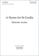 A Hymn For St Cecilia : For SATB Divisi and Organ.