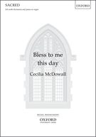 Bless To Me This Day : For SA Divisi With Piano Or Organ.