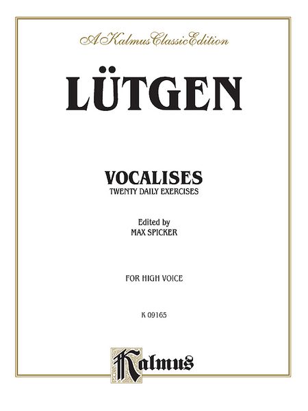 Vocalises : Twenty Daily Exercises For High Voice / Ed. by Max Spicker.