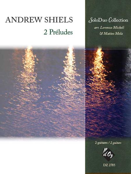 2 Préludes : For 2 Guitars / edited by Lorenzo Micheli and Matteo Mela.