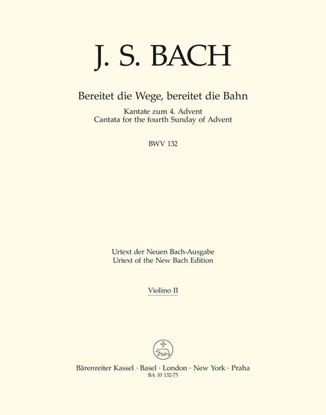 Cantata No. 132 : Bereitet Die Wege, Bereitet Die Bahn.