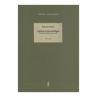 Enfant Et Les Sortileges = The Bewitched Child : Fantaisie Lyrique En Deux Parties.