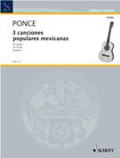 Tres Canciones Populares Mexicanas : For Guitar.