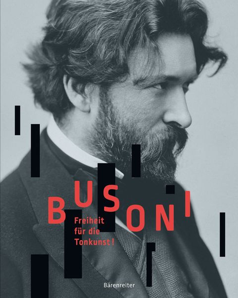 Busoni : Freiheit Für Die Tonkunst!