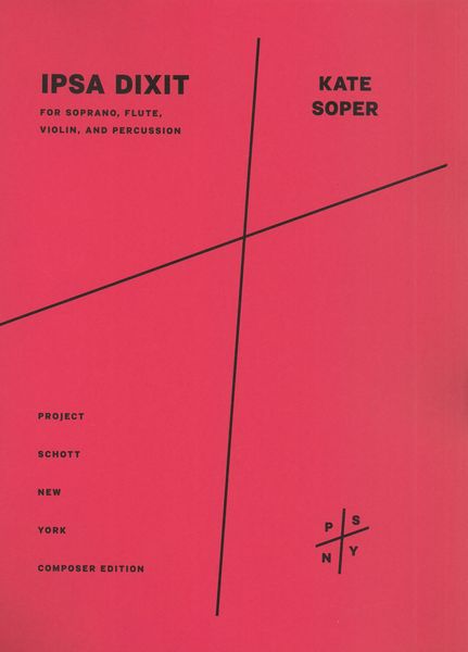 Ipsa Dixit : For Soprano, Flute, Violin and Percussion.