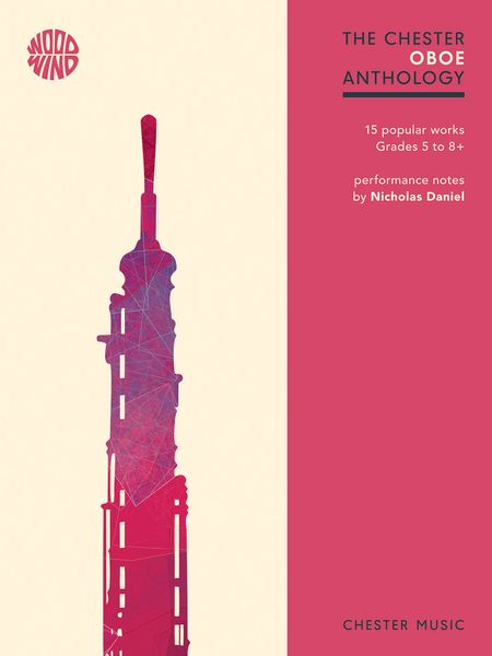 The Chester Oboe Anthology : 15 Popular Works Grades 5 To 8+.