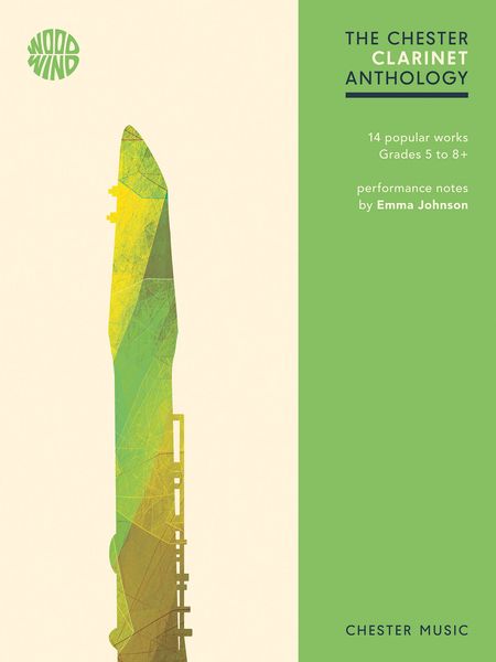 The Chester Clarinet Anthology : 14 Popular Works Grades 5 To 8+.