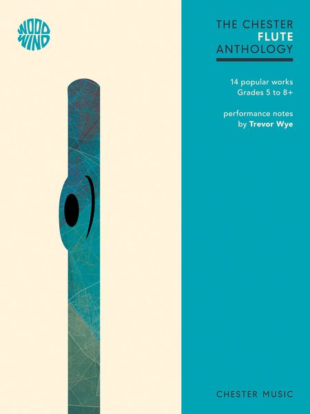 The Chester Flute Anthology : 14 Popular Works Grades 5 To 8+.