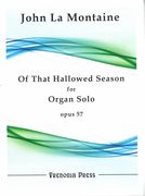 Of That Hallowed Season, Op. 57 : For Organ Solo (1989).