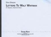 Letters To Walt Whitman : For Soprano, Clarinet and Piano (1982, Rev. 1998).