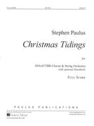 Christmas Tidings : Five Carols For Mixed Chorus and String Orchestra With Optional Handbells.