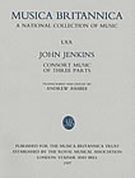 Consort Music Of Three Parts / transcribed and edited by Andrew Ashbee.