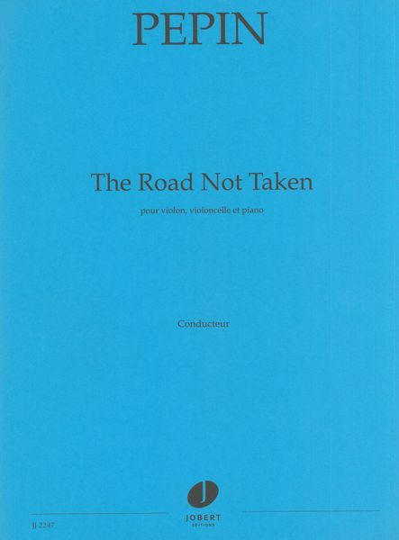 The Road Not Taken : Pour Violon, Violoncelle et Piano.